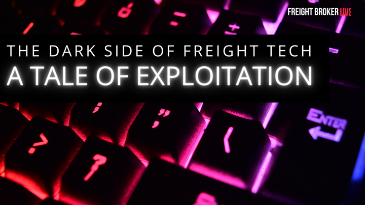 The Dark Side of Freight Tech: A Tale of Exploitation
